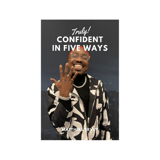 TRULY CONFIDENT IN 5 WAYS